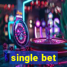 single bet