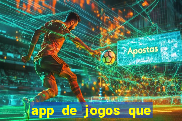 app de jogos que dao dinheiro de verdade