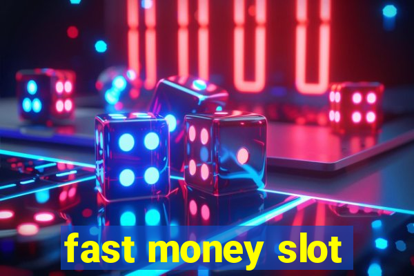 fast money slot