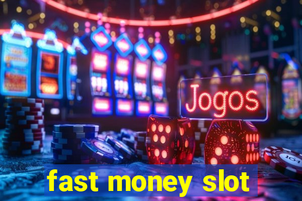 fast money slot