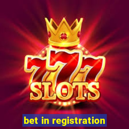 bet in registration