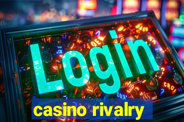 casino rivalry