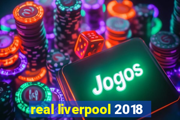 real liverpool 2018