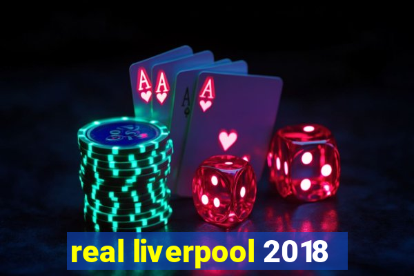 real liverpool 2018