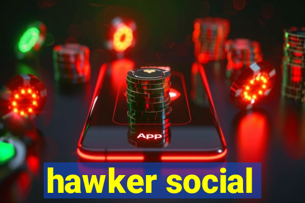 hawker social