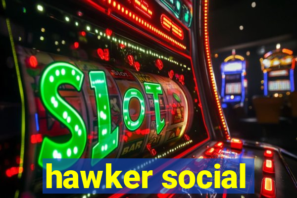 hawker social