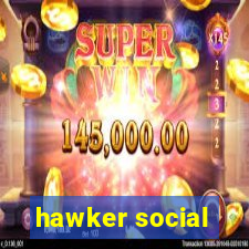 hawker social