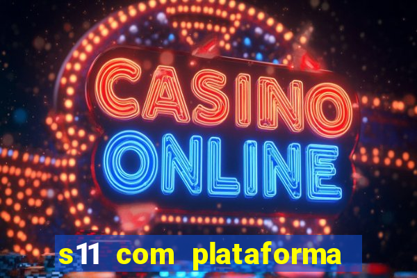 s11 com plataforma de jogos