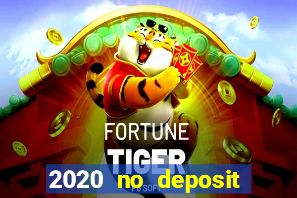 2020 no deposit casino bonus