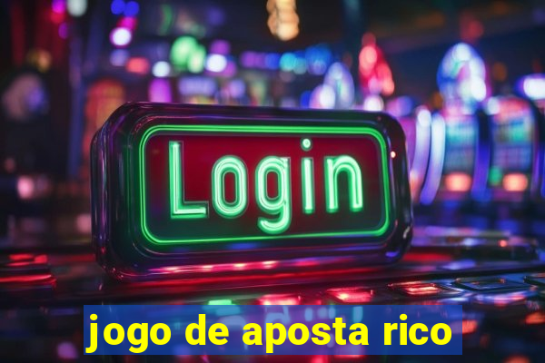 jogo de aposta rico