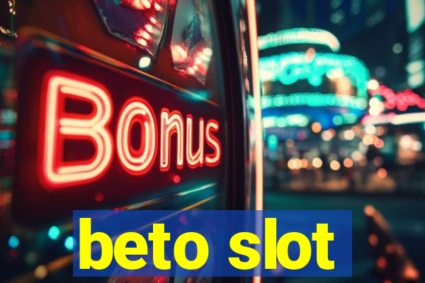 beto slot