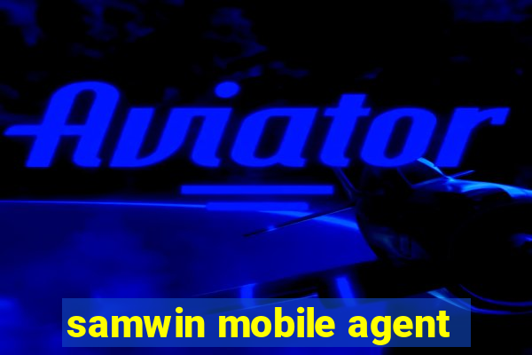 samwin mobile agent