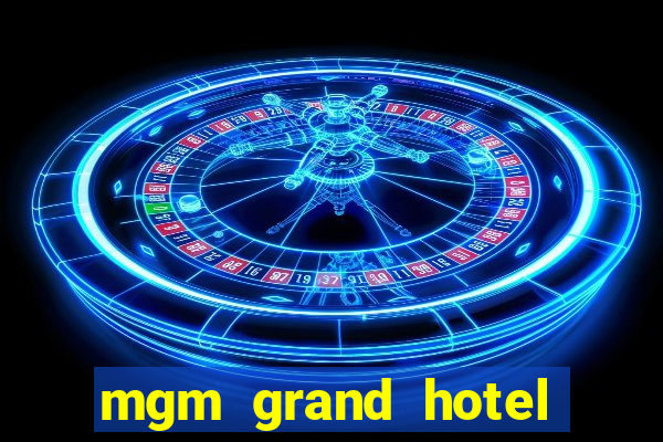 mgm grand hotel and casino reviews