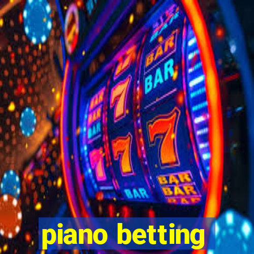 piano betting