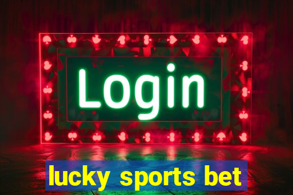 lucky sports bet