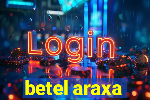 betel araxa