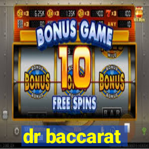 dr baccarat