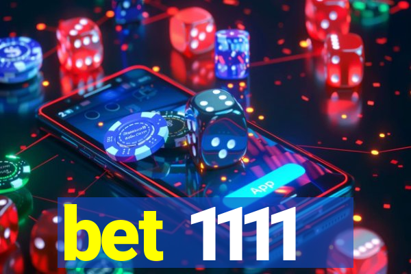 bet 1111