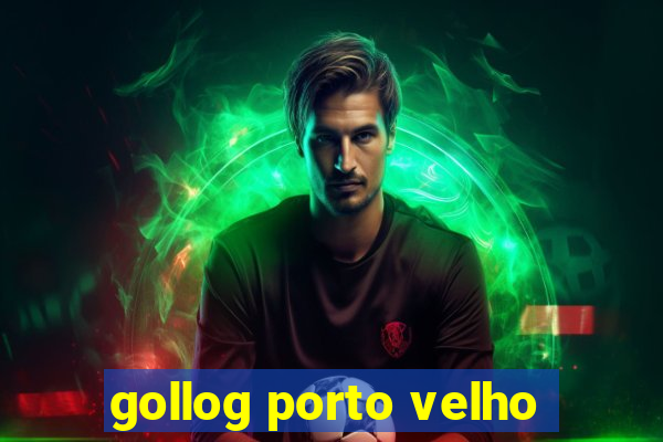 gollog porto velho