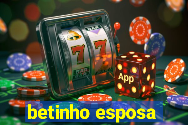 betinho esposa