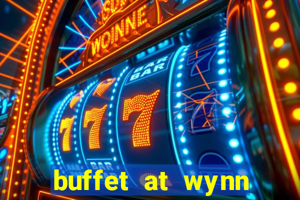 buffet at wynn casino las vegas