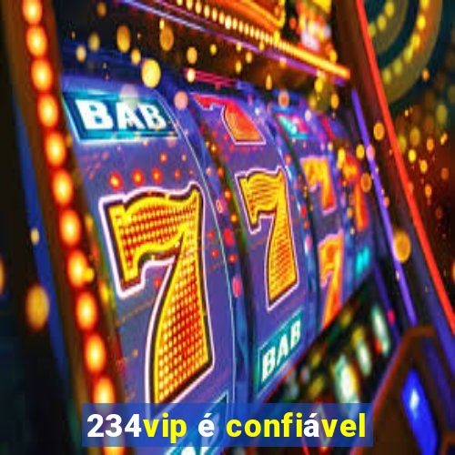 234vip é confiável