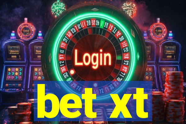 bet xt