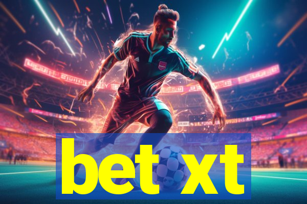 bet xt