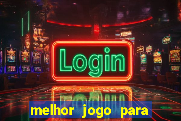 melhor jogo para ganhar dinheiro na internet