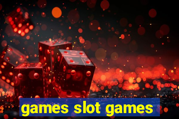 games slot games