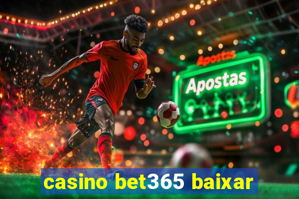 casino bet365 baixar