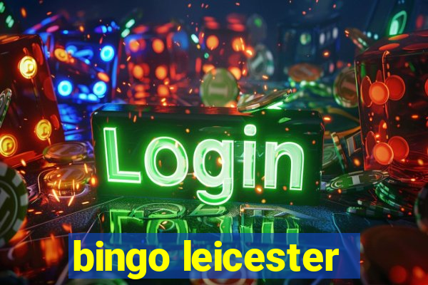 bingo leicester