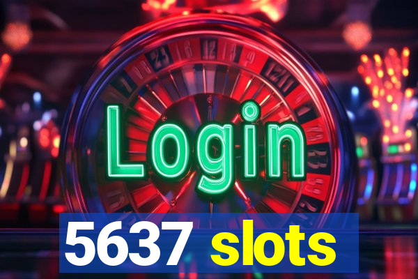 5637 slots