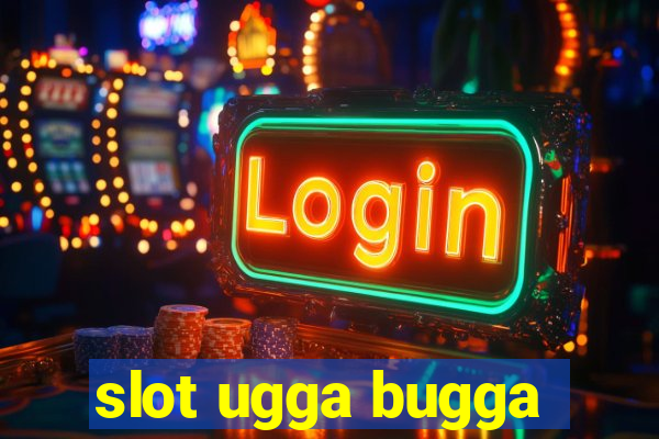 slot ugga bugga