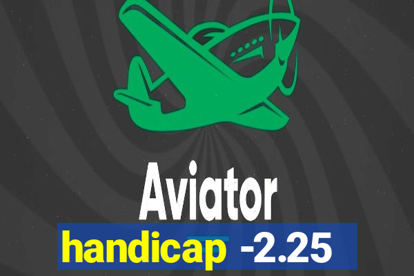 handicap -2.25