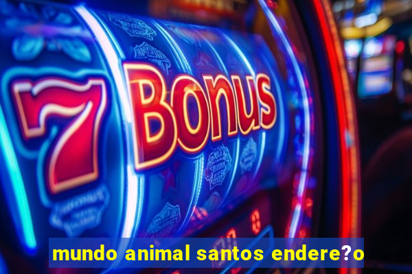 mundo animal santos endere?o