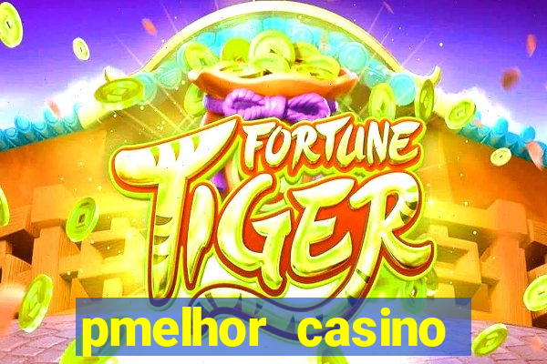 pmelhor casino online portugal