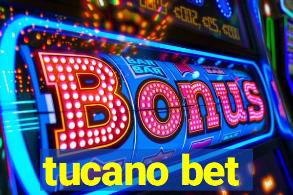 tucano bet