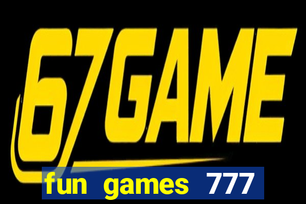 fun games 777 casino online