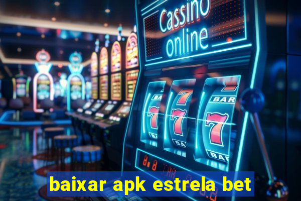 baixar apk estrela bet