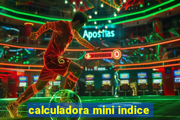 calculadora mini indice