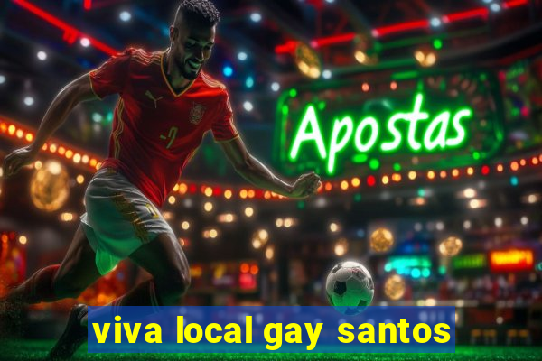 viva local gay santos