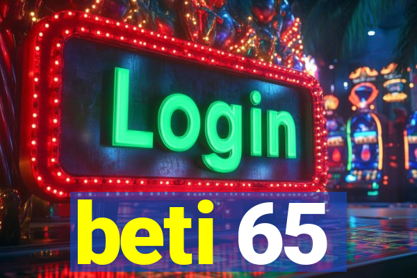 beti 65