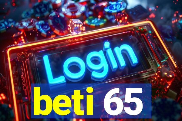 beti 65