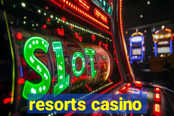 resorts casino