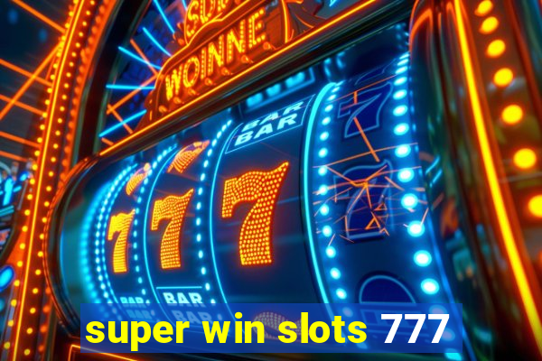 super win slots 777