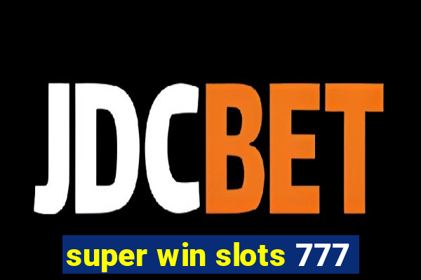 super win slots 777