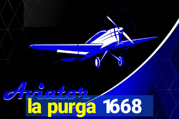 la purga 1668