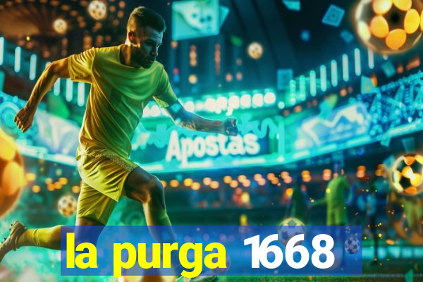 la purga 1668