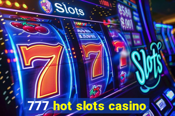 777 hot slots casino